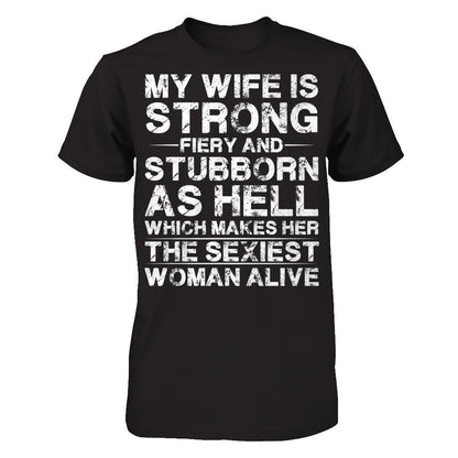 My Wife Is Strong, Fiery And Stubborn As Hell Which Make Her The Sexiest Woman Alive Gildan - Short Sleeve Tee Black