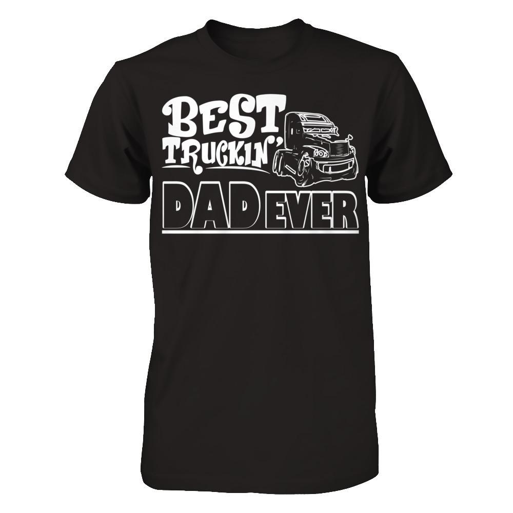 Best Truckin Dad Ever T-shirt Next Level - Unisex Fitted Tee Black
