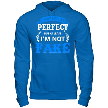 I May Not Be Perfect But At Least I'm Not Fake T-shirt Gildan - Pullover Hoodie Royal