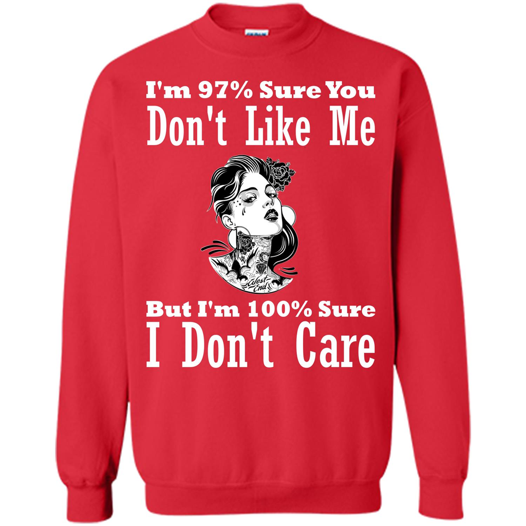 Womans T-shirt I'm Sure You Don't Like Me But I'm Sure I Don't Care Red