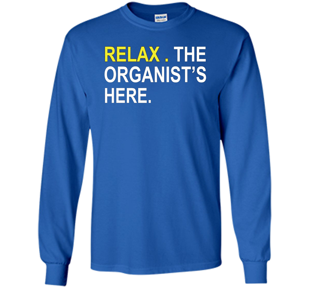Relax The Organist's Here T-shirt Royal