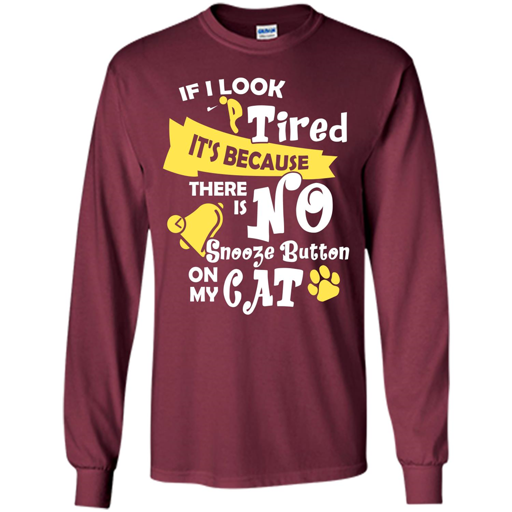 Cat T-shirt If I Look Tired