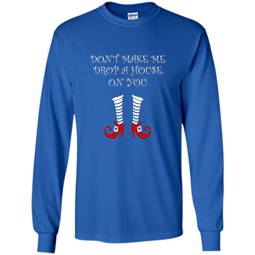 Funny Halloween T-shirt Don't Make Me Drop A House On You Royal