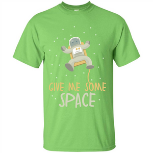 Astronaut T-shirt Give Me Some Space T-shirt