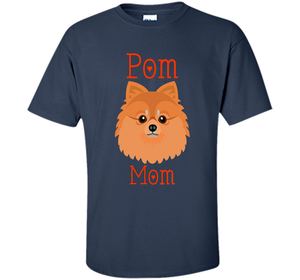 Pom Mom Pomeranian Dog Funny Shirt cool shirt