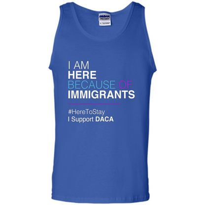 I Am Here Because Of Immigrants Defend DACA T-shirt Royal