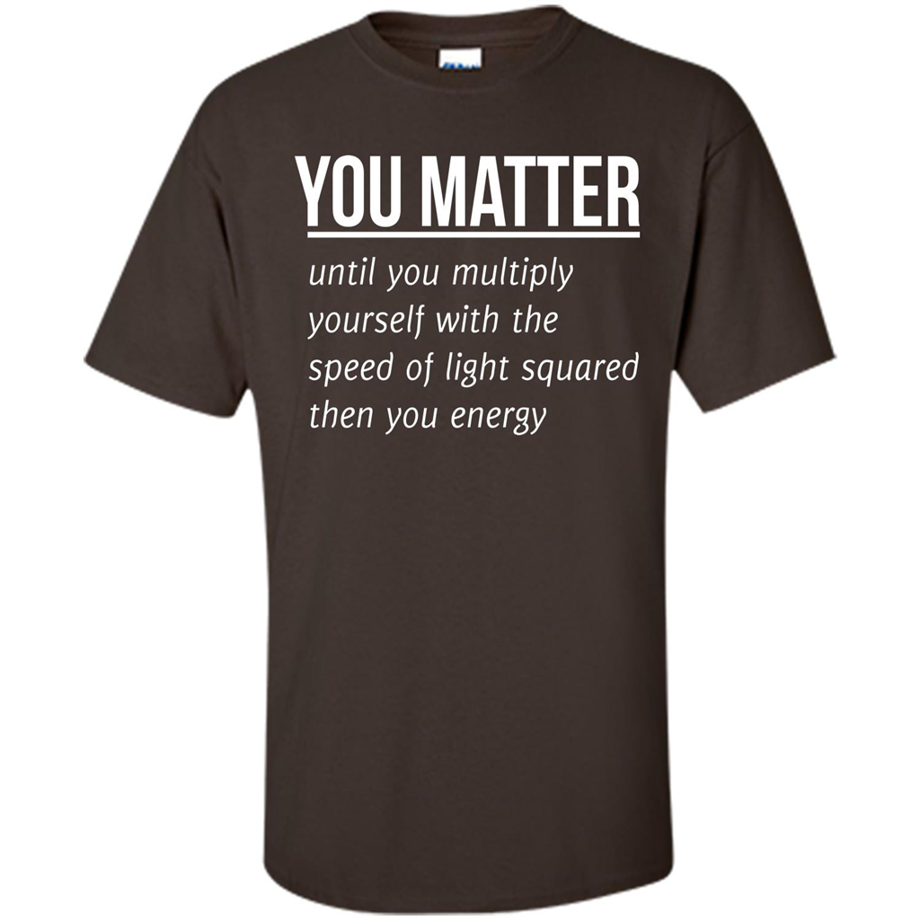 You Matter T-shirt Dark Chocolate