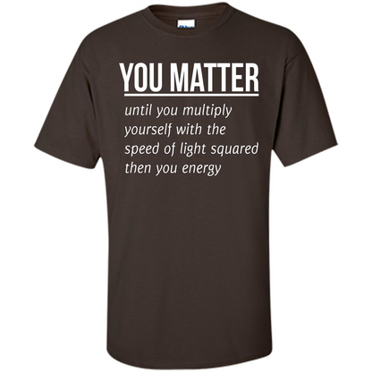 You Matter T-shirt Dark Chocolate