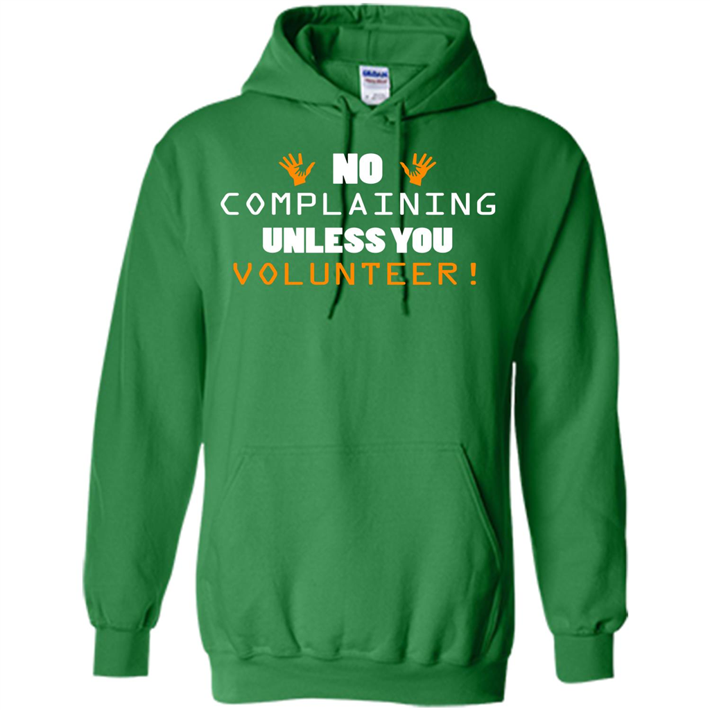 No Complaining Unless You Volunteer T-shirt Irish Green