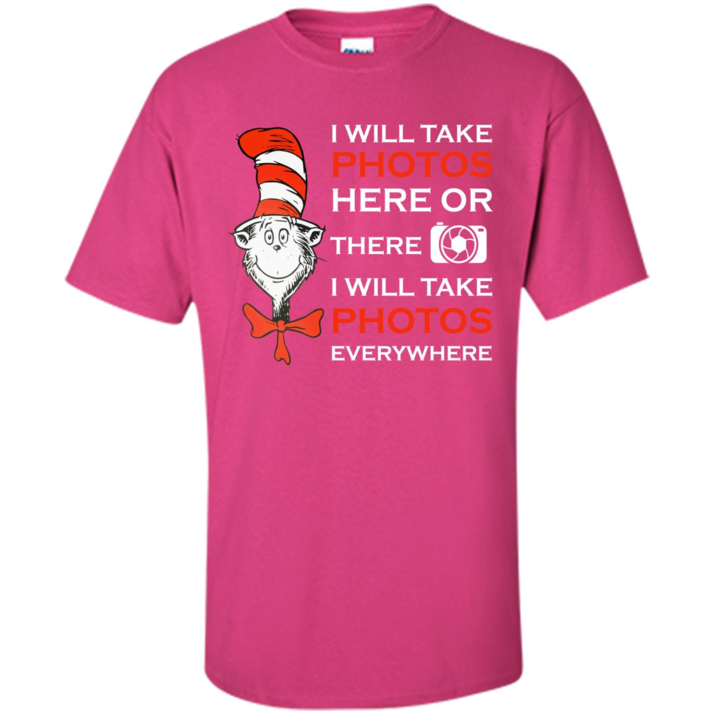 Photographer T-shirt I Will Take Photos Here Or There I Will Take Photos Everywhere Heliconia