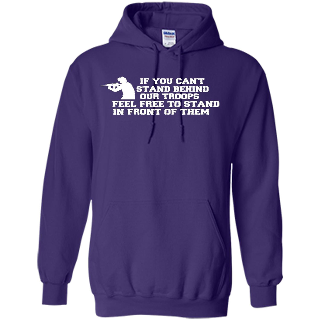 If You Can't Stand Behind Our Troops Feel Free To Stand In Front Of Them T-shirt Purple