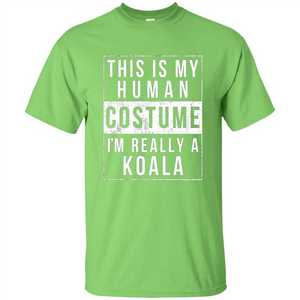 Costume Halloween T-shirt This Is My Human I'm Really A Koala