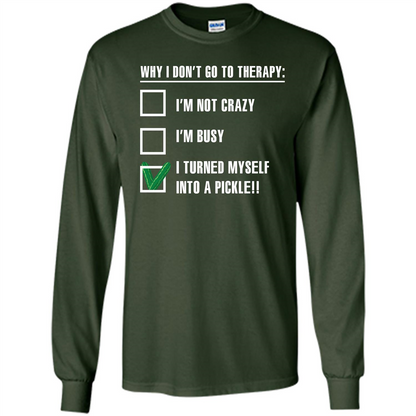 Pickle T-shirt I Turned Myself Into A Pickle T-shirt Forest Green