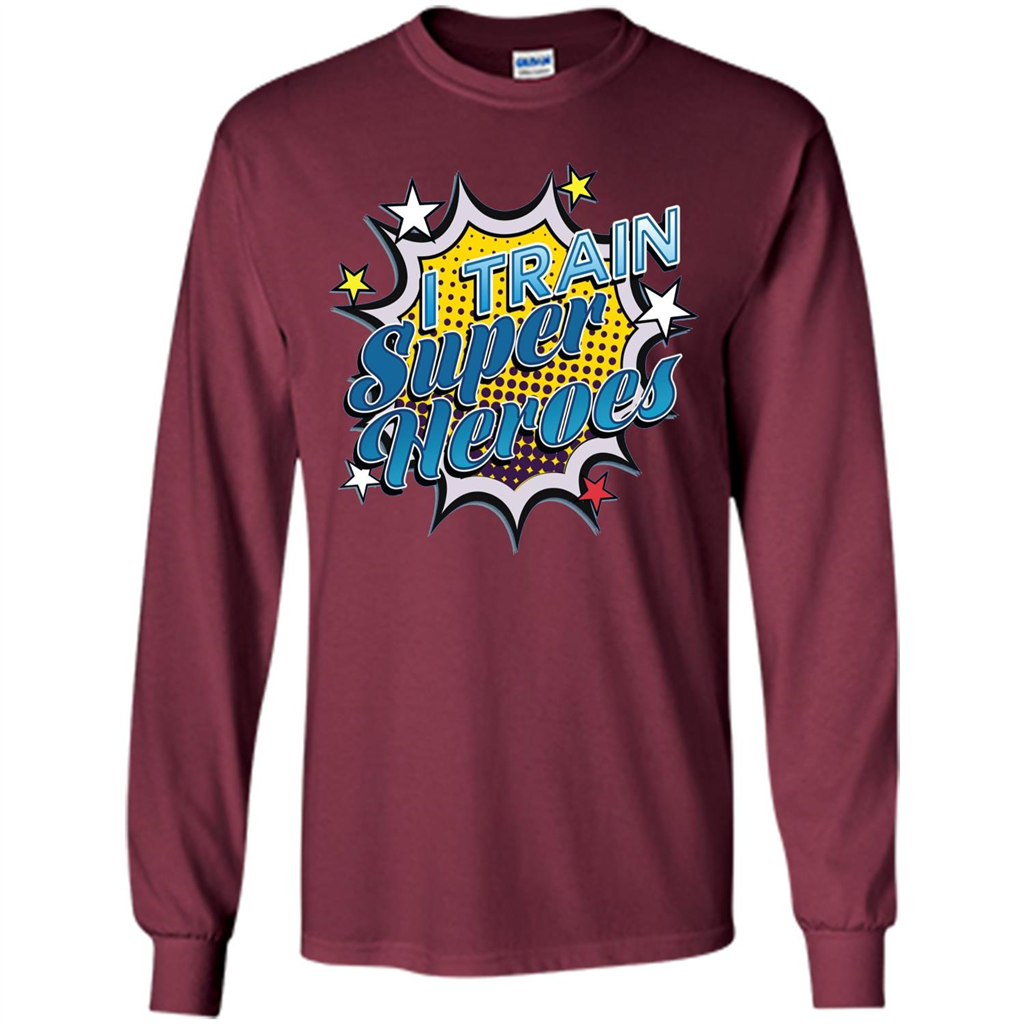 Funny Superhero T Shirt I Train Super Heroes T-shirt Maroon