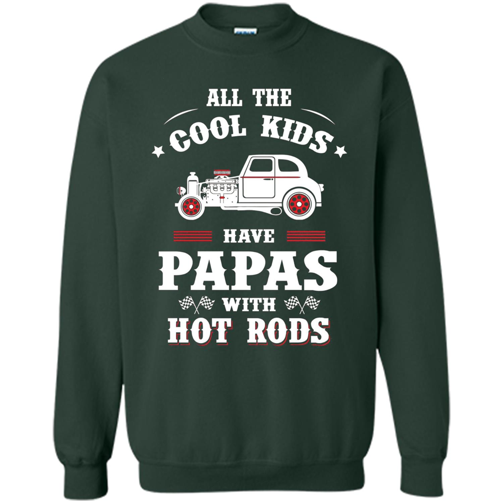 Fathers Day T-shirt Cool Kids Have Papas With Hot Rods Forest Green
