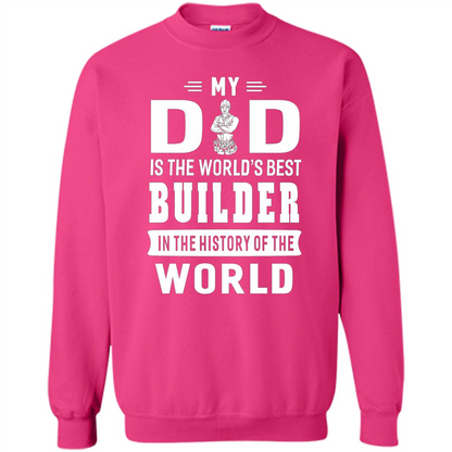 My Dad Is The World's Best Builder T-shirt Father Gift