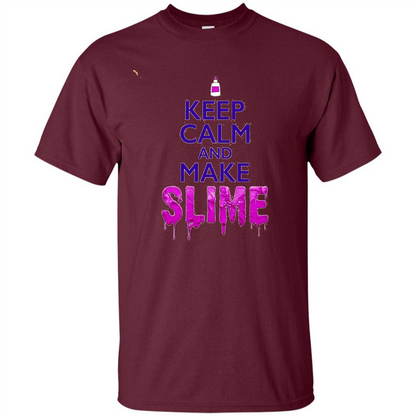 Keep Calm And Make Slime T-shirt Maroon