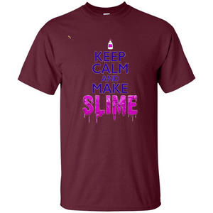 Keep Calm And Make Slime T-shirt