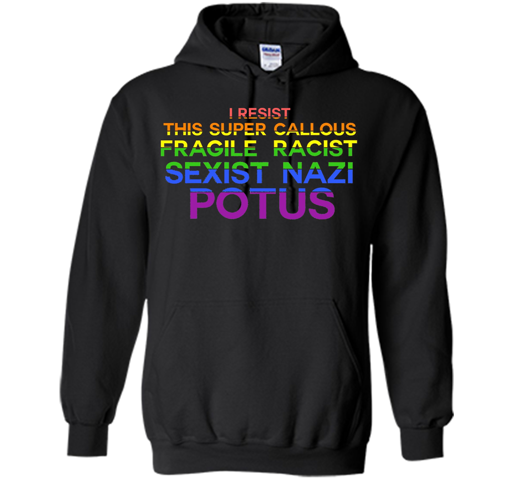 I Resist This Super Callous Fragile Racist Sexist Nazi Potu T-shirt Black