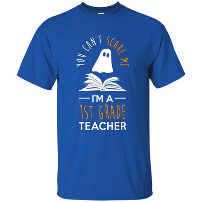 Halloween T-shirt Can't Scare Me, I'm A 1st Grade T-shirt Royal