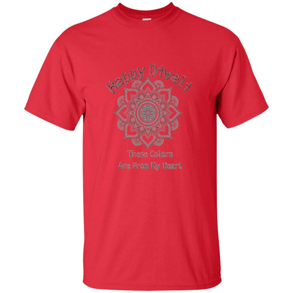 Happy Diwali These Colors Are From My Heart T-shirt Red