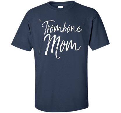 Trombone Mom Shirt Proud High School Marching Band Mother cool shirt Navy