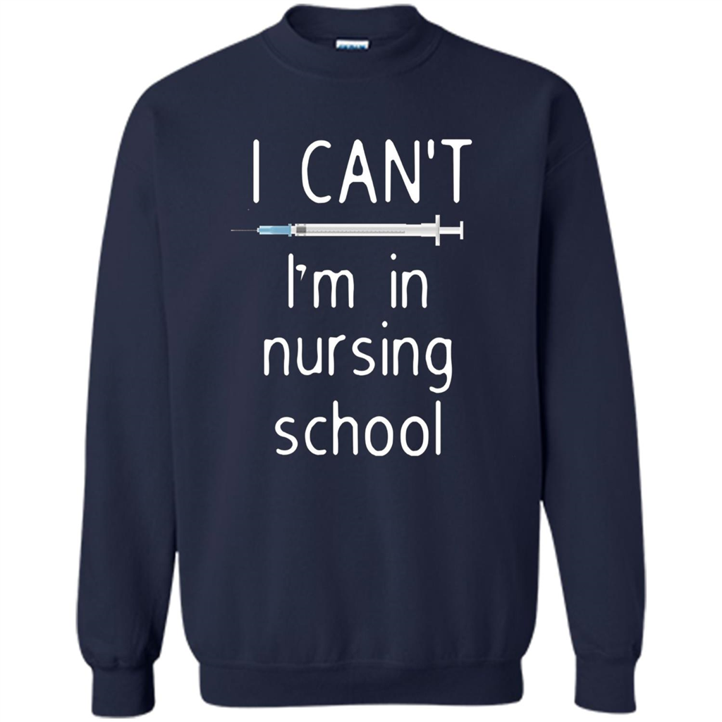 Funny Nurse T-shirt I Can't I'm In Nursing School T-shirt Navy