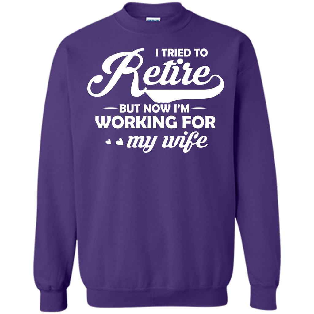 Family T-shirt I Tried To Retire But Now I'm Working For My Wife Orange