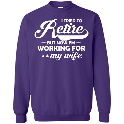 Family T-shirt I Tried To Retire But Now I'm Working For My Wife Orange