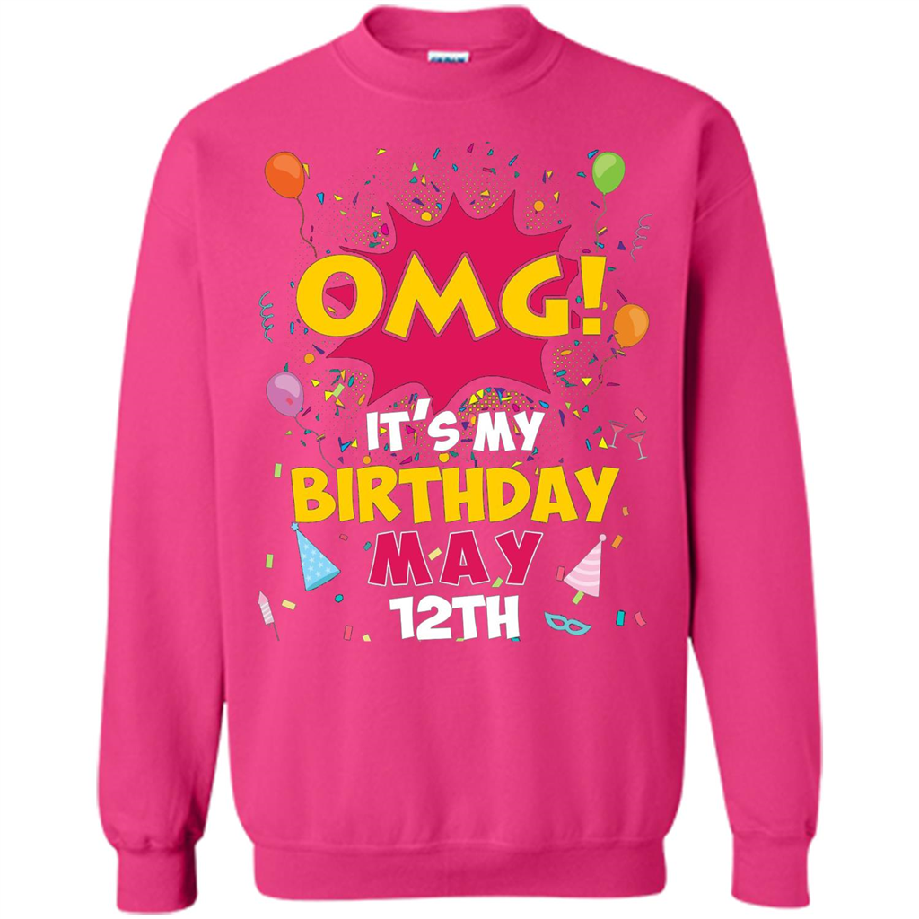 OMG! It's My Birthday May 12th Birthday T-shirt Heliconia