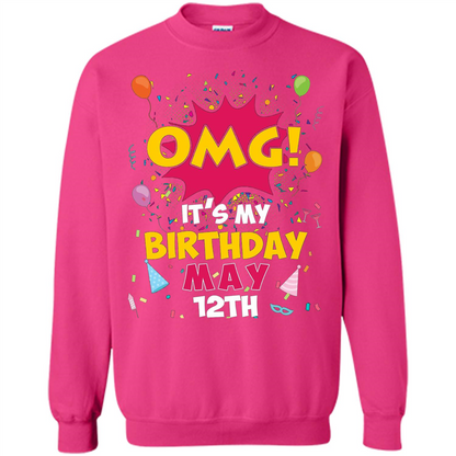 OMG! It's My Birthday May 12th Birthday T-shirt Heliconia