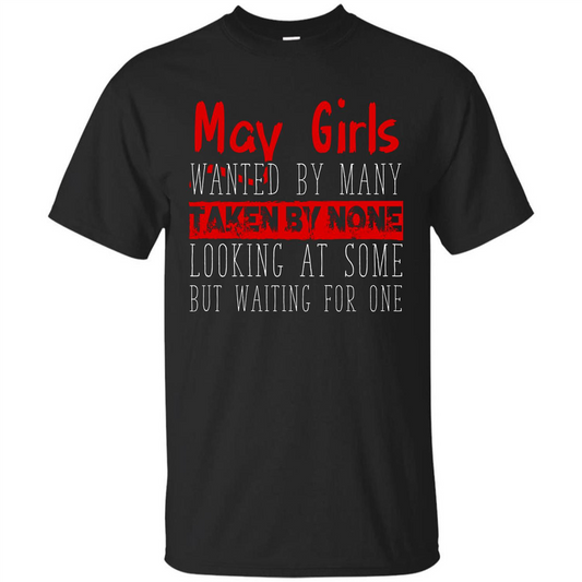 May Girls Wanted By Many Taken By None Looking At Some T-shirt Royal