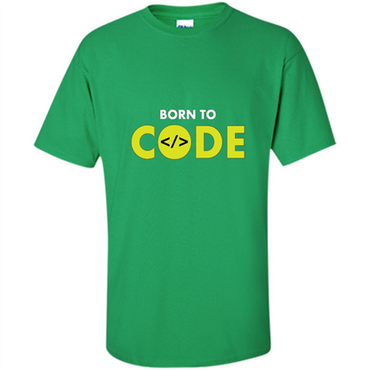 Tshirt for Programmers Born To Code Design Developer Irish Green