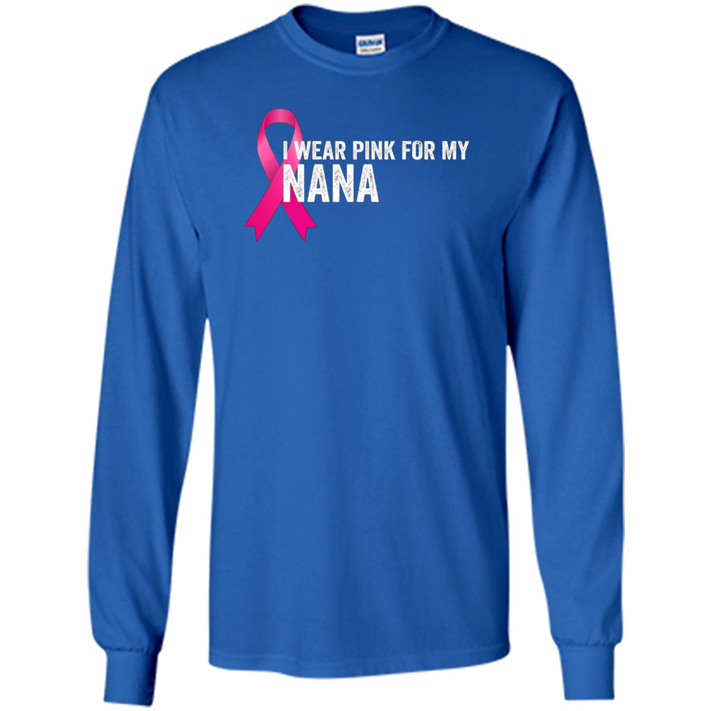 Breast Cancer Awareness T-shirt I Wear Pink For My Nana Royal