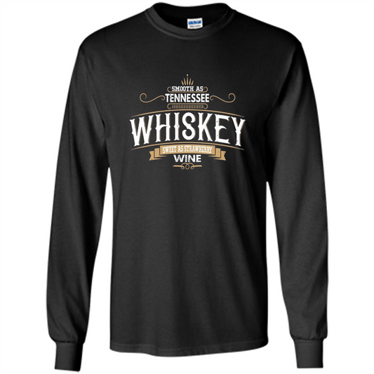 Smooth As Tennessee Whiskey Sweet As Strawberry Wine T-shirts Black