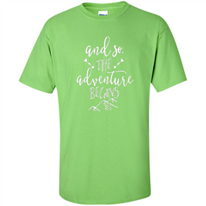 And So the Adventure Begins T-shirt