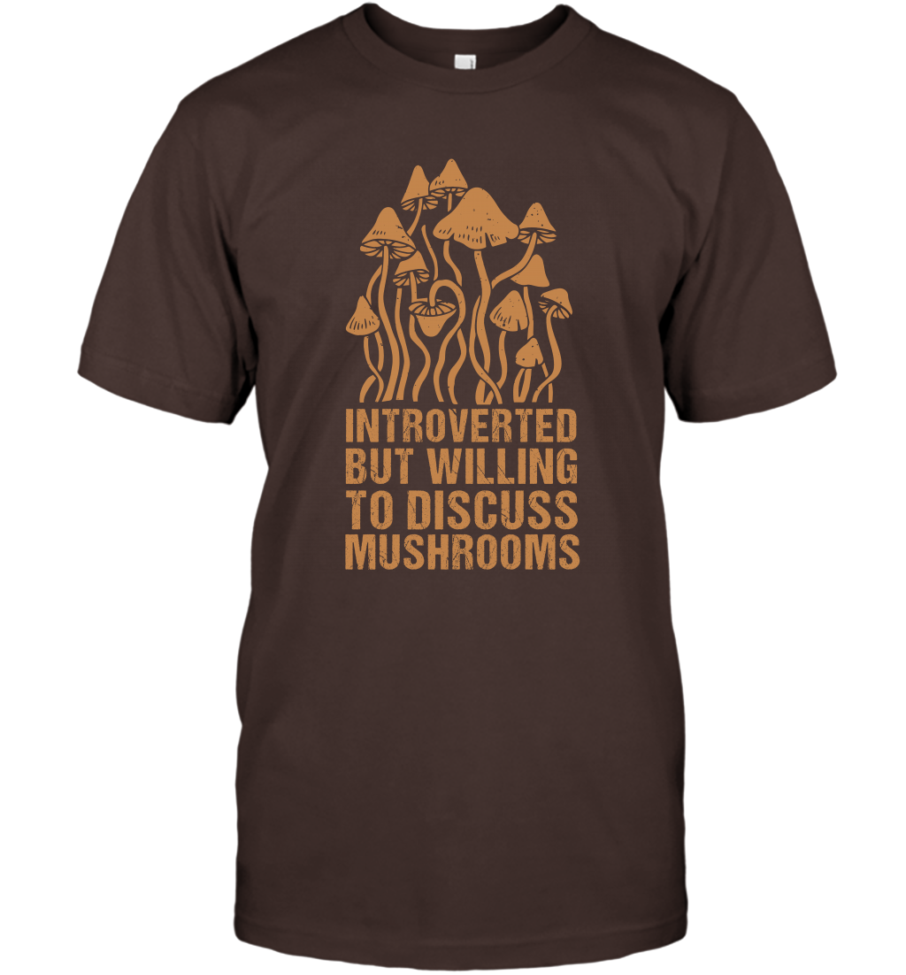 Introverted But Willing To Discuss Mushrooms Shirt T-Shirt T-Shirt Dark Chocolate