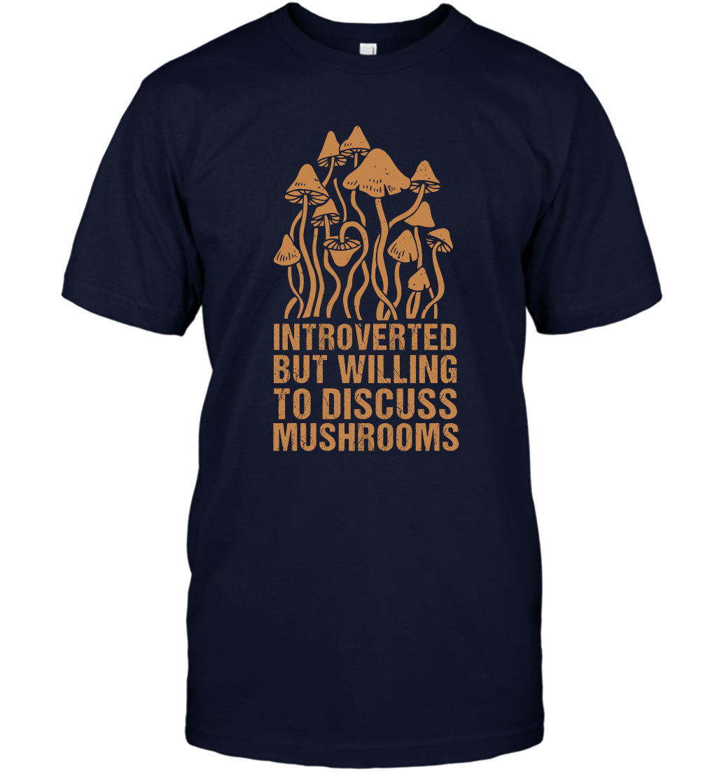 Introverted But Willing To Discuss Mushrooms Shirt T-Shirt T-Shirt Navy