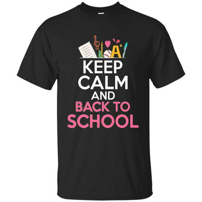 Keep Calm And Back To School T-shirt School Day T-shirt Black