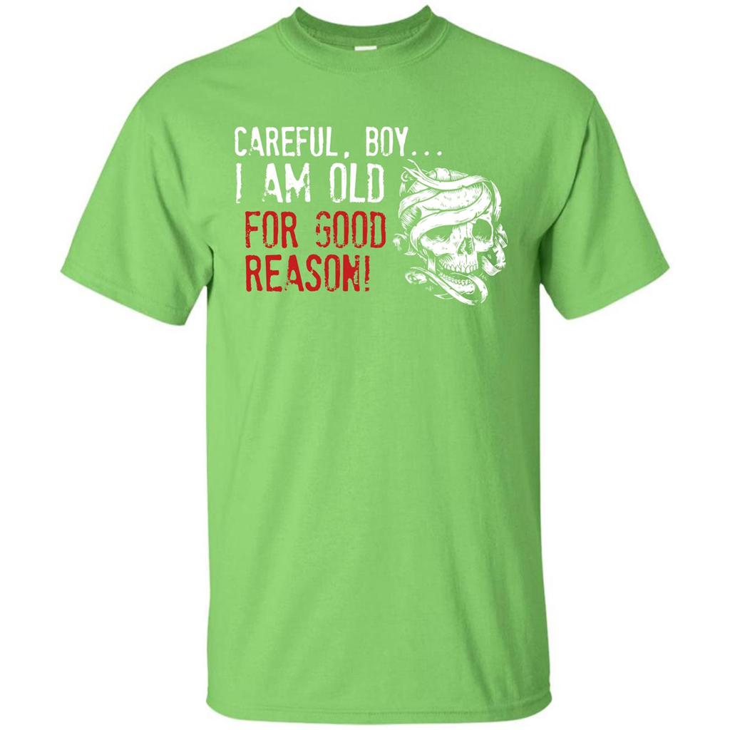 Military T-shirt Careful Boy I Am Old For Good Reason Lime