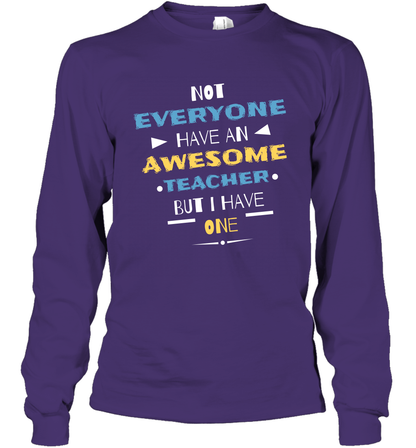 Not Everyone Have An Awesome Teacher Shirt Long Sleeve T-Shirt Long Sleeve T-Shirt Purple