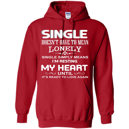 Single T-shirt Simply Means I‰۪m Resting My Heart Until It‰۪s Ready To Love Again Red