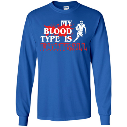 Football T-shirt My Blood Type Is Football Royal