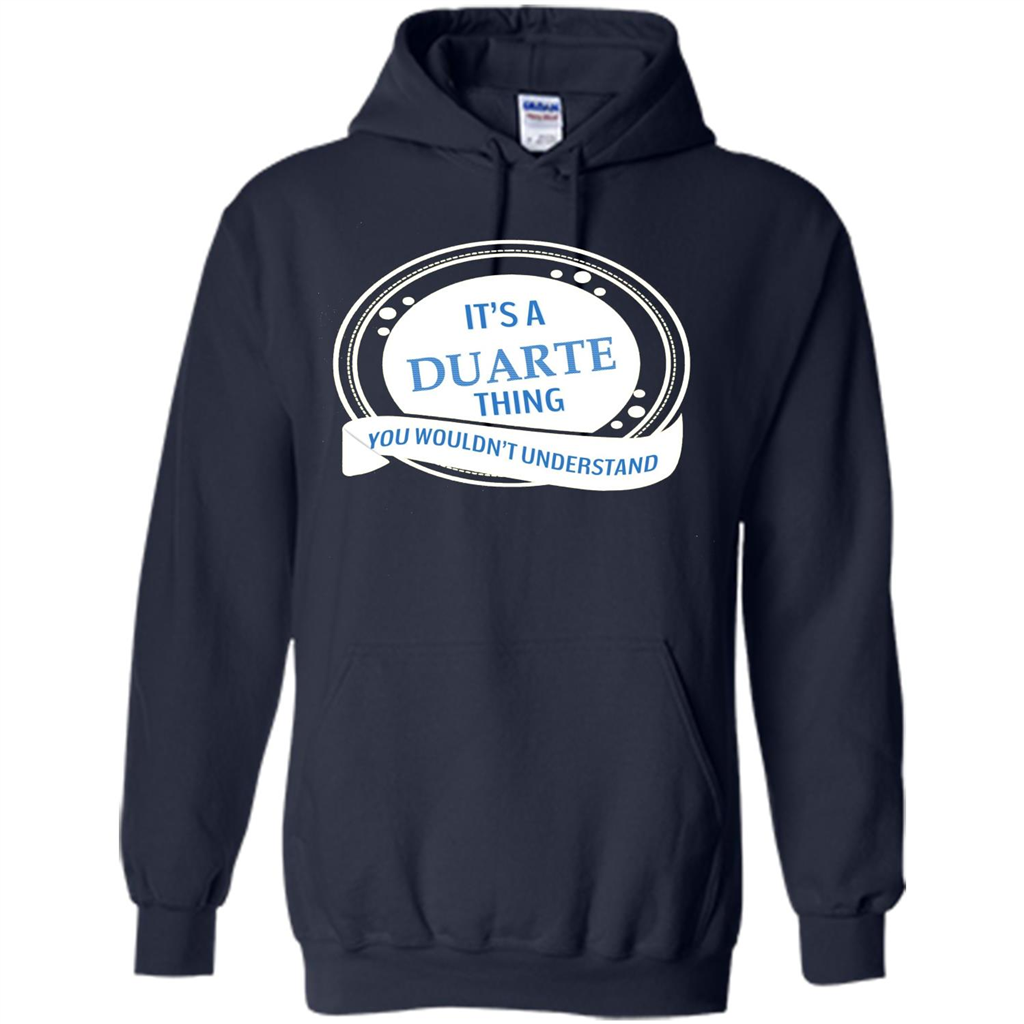 It'S A Duarte Thing You Wouldn't Understand T-shirt Navy