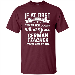 Germany Teacher T-shirt If You Don't Succeed