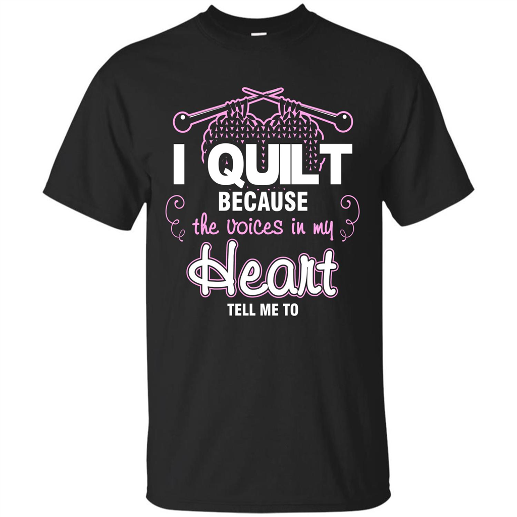 Crochet T-shirt I Quilt Because The Voices In My Head Tell Me To Black