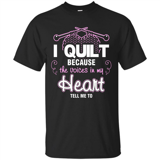 Crochet T-shirt I Quilt Because The Voices In My Head Tell Me To Black