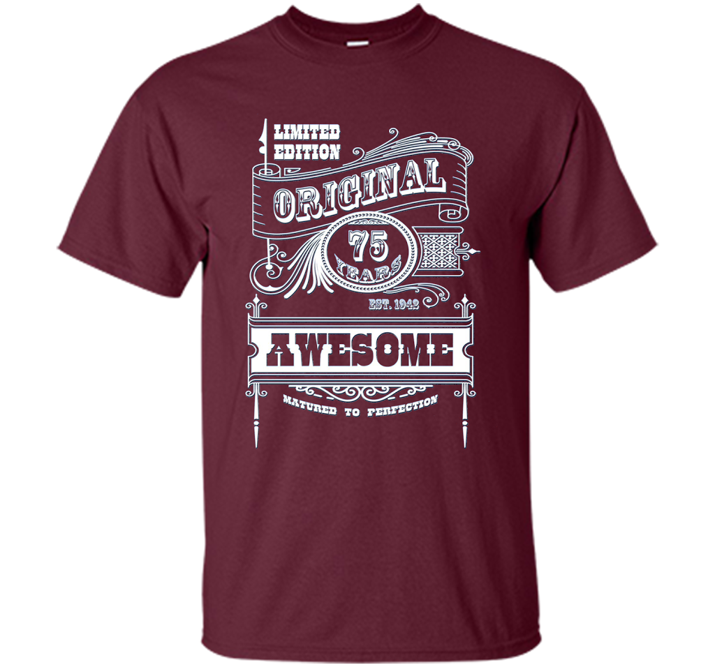 Best 75th Birthday Made in 1942 Awesome T-Shirt Gift Idea shirt Maroon