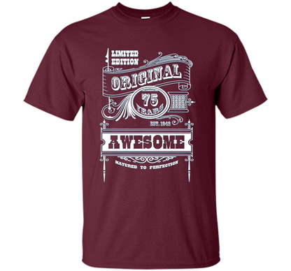 Best 75th Birthday Made in 1942 Awesome T-Shirt Gift Idea shirt Maroon