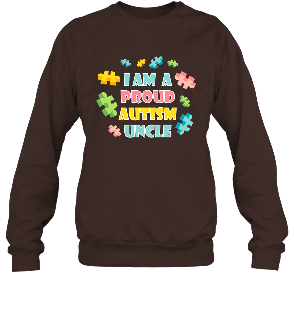 I Am A Proud Autism Uncle Family Shirt Sweatshirt Sweatshirt Dark Chocolate